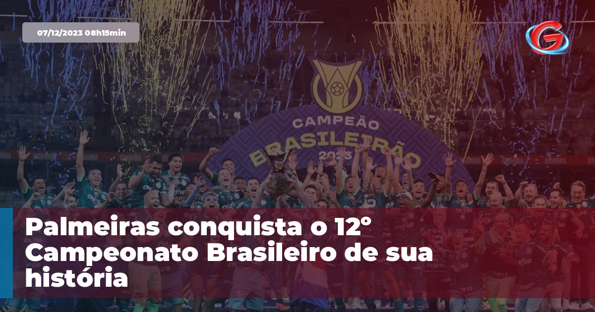 Palmeiras conquista o 12º Campeonato Brasileiro de sua história